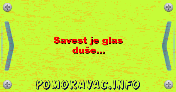 Savest je glas duše...
